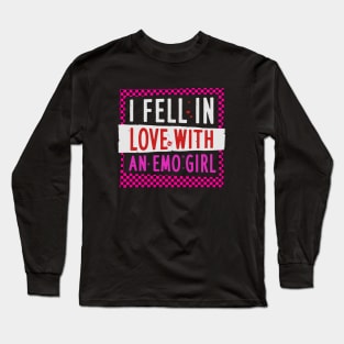 I Fell In Love With An Emo Girl Long Sleeve T-Shirt